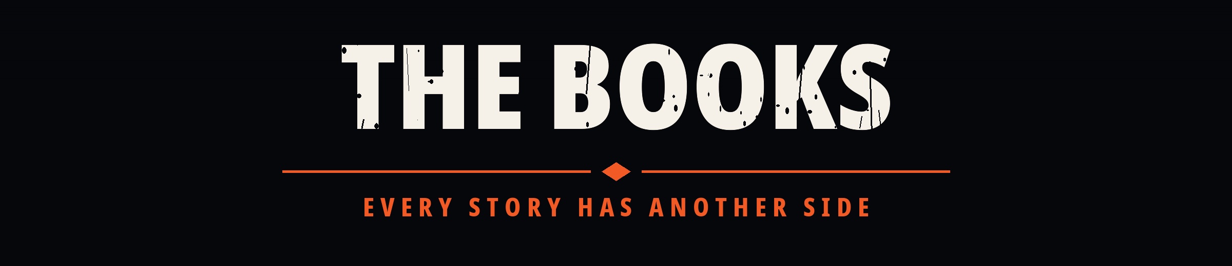 The Books — Every story has another side